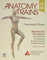 Anatomy Trains: Myofascial Meridians for Manual Therapists and Movement Professionals