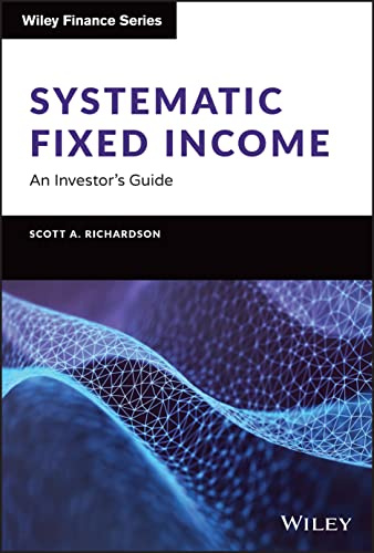 Systematic Fixed Income: An Investor's Guide (Wiley Finance)