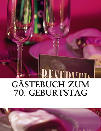 Gästebuch zum 70. Geburtstag: Erinnerungsbuch - Geschenkbuch blanko weiß 50 Seiten