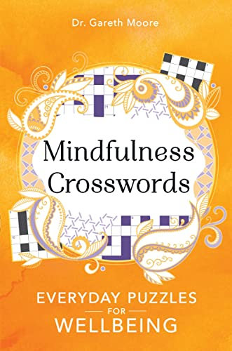 Mindfulness Crosswords: Everyday puzzles for wellbeing (Everyday Mindfulness Puzzles)