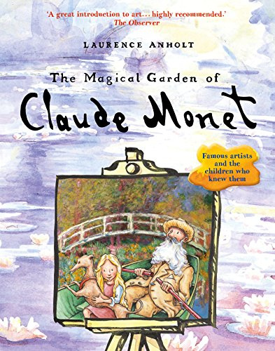 The Magical Garden of Claude Monet (Anholt's Artists)