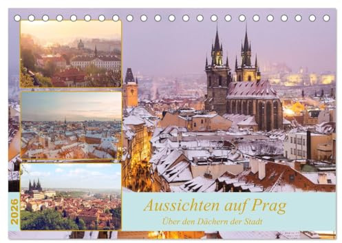 Aussichten auf Prag (Tischkalender 2026 DIN A5 quer), CALVENDO Monatskalender: Schöne, zum Teil unbekannte Aussichten auf Prag (CALVENDO Orte)