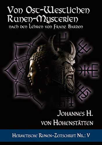 Von ost-westlichen Runen-Mysterien: Hermetische Runen-Zeitschrift Nr.: 5 nach den Lehren von Franz Bardon