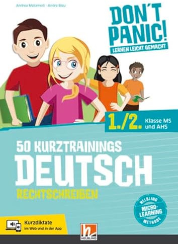DON'T PANIC! Lernen leicht gemacht, 50 Kurztrainings Deutsch: Rechtschreiben für 1./2. Klasse MS und AHS