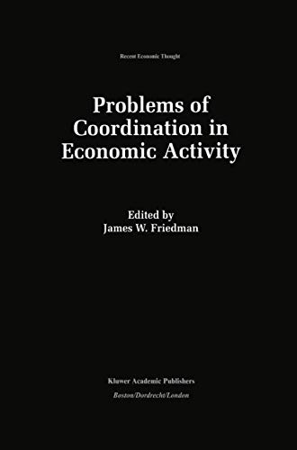 Problems of Coordination in Economic Activity (Recent Economic Thought, Band 35)