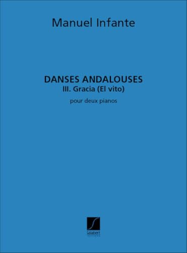 Danses Andalouses 3: Gracia ( El Vito )