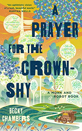 A Prayer for the Crown-Shy: A Monk and Robot Book: 2 (Monk & Robot)