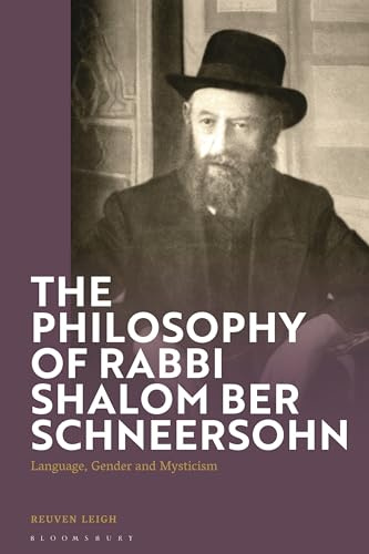 Philosophy of Rabbi Shalom Ber Schneersohn, The: Language, Gender and Mysticism