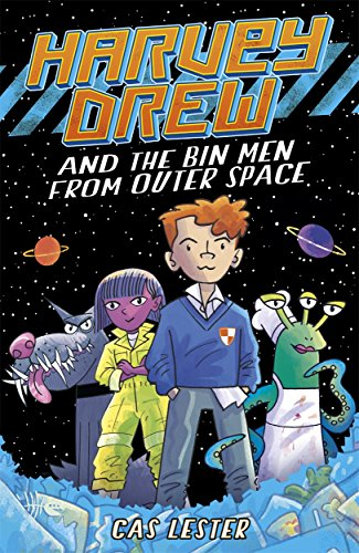 Harvey Drew and the Bin Men From Outer Space (Harvey Drew Adventures)