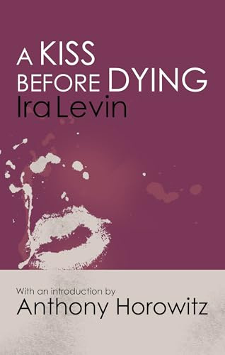 A Kiss Before Dying: with a brand new introduction by Anthony Horowitz