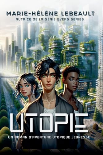 Utopie: Un roman d'aventure utopique jeunesse