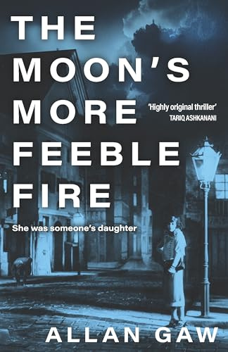 The Moon's More Feeble Fire: A Dr Jack Cuthbert Mystery (The Dr Jack Cuthbert Mysteries)