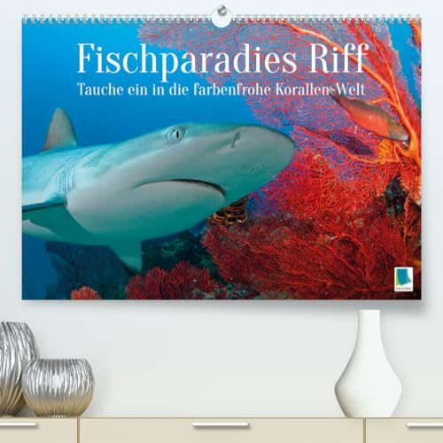 Fischparadies Riff (hochwertiger Premium Wandkalender 2025 DIN A2 quer), Kunstdruck in Hochglanz: Fische am Riff: Tauche ein in die farbenfrohe Korallen-Welt (CALVENDO Tiere)