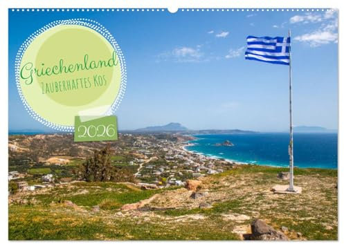 Griechenland - Zauberhaftes Kos (Wandkalender 2026 DIN A2 quer), CALVENDO Monatskalender: Der Kalender präsentiert die schönsten Facetten der Insel ... zu malerischen Landschaften. (CALVENDO Orte)