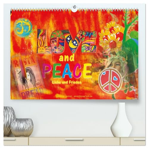 Love and Peace Liebe und Frieden (hochwertiger Premium Wandkalender 2026 DIN A2 quer), Kunstdruck in Hochglanz: Die Hippiebewegung mit Ihrem Traum von ... und schönen Zitaten. (CALVENDO Kunst)
