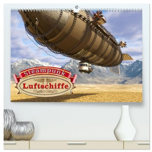 Steampunk Luftschiffe (hochwertiger Premium Wandkalender 2026 DIN A2 quer), Kunstdruck in Hochglanz: Steampunk und Luftschiffe - Unzertrennlich. (CALVENDO Kunst)