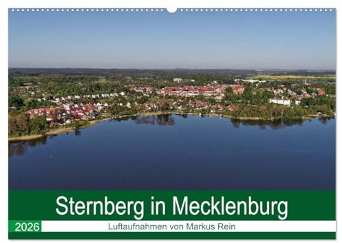 Sternberg in Mecklenburg - Luftaufnahmen von Markus Rein (Wandkalender 2026 DIN A2 quer), CALVENDO Monatskalender: Luftbilder aus der schönen Stadt Sternberg in Mecklenburg-Vorpommern (CALVENDO Orte)