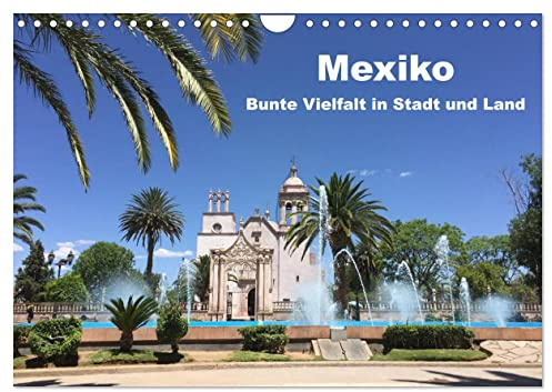 Mexiko - Bunte Vielfalt in Stadt und Land (Wandkalender 2026 DIN A4 quer), CALVENDO Monatskalender: Mexiko, das Land der Vielfalt und der Farben in 13 Bildern (CALVENDO Orte)
