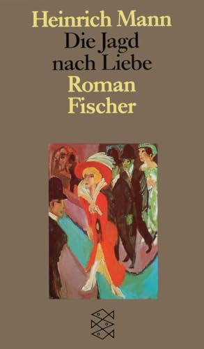 Die Jagd nach Liebe: Roman (Heinrich Mann, Studienausgabe in Einzelbänden (Taschenbuchausgabe))