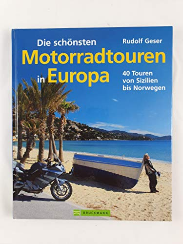 Die schönsten Motorradtouren in Europa: 40 Touren von Sizilien bis Norwegen