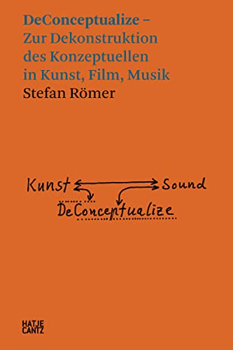 Stefan Römer: DeConceptualize (Hatje Cantz Text, Band 8)