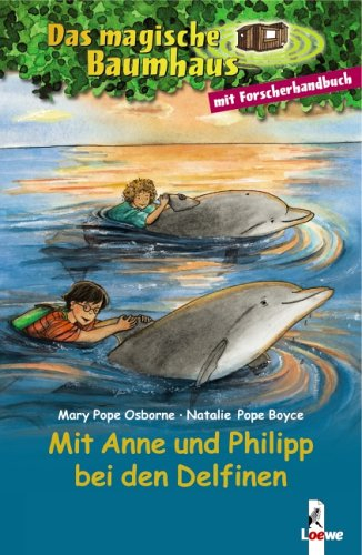 Mit Anne und Philipp bei den Delfinen: Der Ruf der Delfine; Forscherhandbuch Delfine und Haie