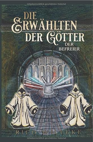 Die Erwählten der Götter: Der Befreier