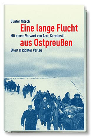 Eine lange Flucht aus Ostpreußen: Vorwort: Surminski, Arno