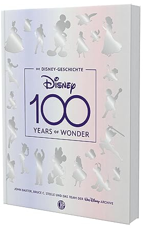 Die Disney-Geschichte – 100 Years of Wonder: Das Buch zum Disney-Jubiläum | Begleitbuch Ausstellung 100 Jahre Disney-Jubiläum