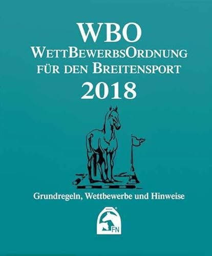 Wettbewerbsordnung für den Breitensport 2018 (WBO): Grundregeln, Wettbewerbe und Hinweise (Regelwerke)