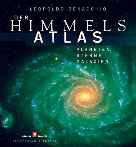 Der Himmelsatlas: Planeten - Sterne - Galaxien