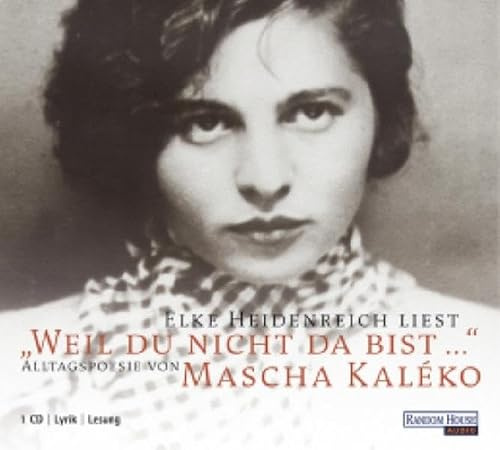 Weil du nicht da bist..., 1 Audio-CD: Weil du nicht da bist.... Alltagspoesie