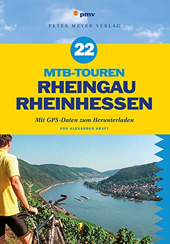 22 MTB-Touren Rheingau Rheinhessen: Mit GPS-Daten zum Herunterladen: Mit GPS-Daten zum Herunterladen