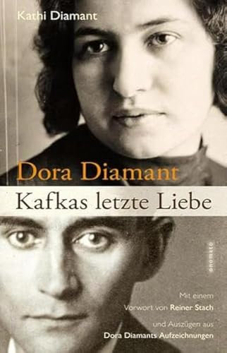Dora Diamant - Kafkas letzte Liebe: Die Biografie Dora Diamants