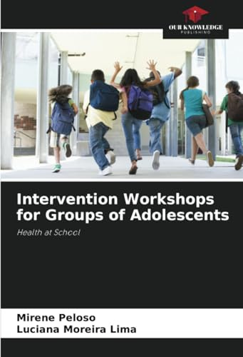 Intervention Workshops for Groups of Adolescents: Health at School