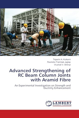 Advanced Strengthening of RC Beam Column Joints with Aramid Fibre: An Experimental Investigation on Strength and Ductility Enhancement