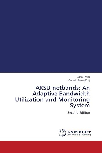 AKSU-netbands: An Adaptive Bandwidth Utilization and Monitoring System: Second Edition