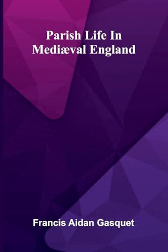 Parish Life In Mediæval England