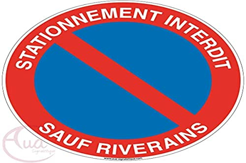 AUA SIGNALETIQUE - Panneau Stationnement Interdit, Sauf Riverains - Ø 230 mm, Aluminium Dibond 3mm