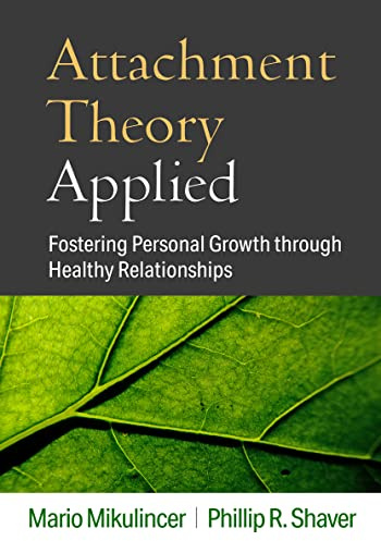 Attachment Theory Applied: Fostering Personal Growth through Healthy Relationships