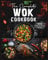 The Complete Wok Cookbook: 500 Delicious Stir-fry Recipes for Your Wok or Skillet