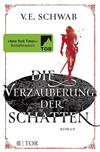 Die Verzauberung der Schatten: Roman (Shades of Magic - Weltenwanderer, Band 2)