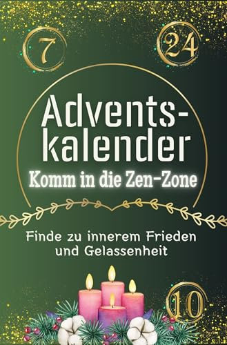 Adventskalender Komm in die Zen-Zone: Finde zu innerem Frieden und Gelassenheit. Das perfekte Geschenk für Frauen und Männer