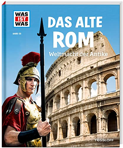 WAS IST WAS Band 55 Das alte Rom. Weltmacht der Antike (WAS IST WAS Sachbuch, Band 55)