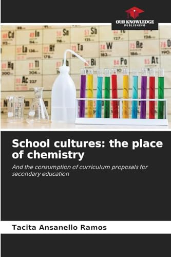 School cultures: the place of chemistry: And the consumption of curriculum proposals for secondary education