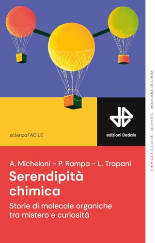 Serendipità chimica. Storie di molecole organiche tra mistero e curiosità