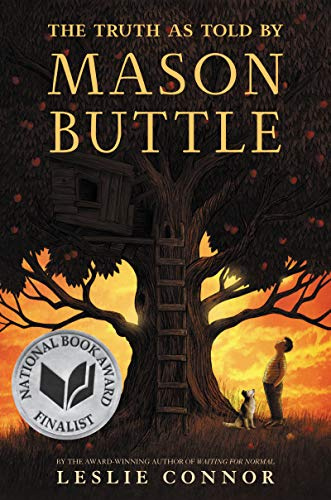 The Truth as Told by Mason Buttle: A National Book Award Finalist Middle Grade Story About Learning Disabilities and Hope for Kids (Ages 8-12)