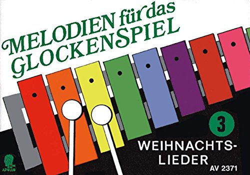 Melodien für das Glockenspiel: Weihnachtslieder. Band 3. Glockenspiel (Xylophon).