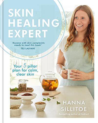 Skin Healing Expert: Your 5 pillar plan to calm psoriasis, eczema and acne and encourage clear skin (Hannah Sillitoe Books)