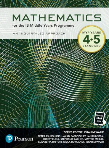 Pearson Mathematics for the Middle Years Programme Year 4+5 Standard (Pearson International Baccalaureate Diploma: International Editions)